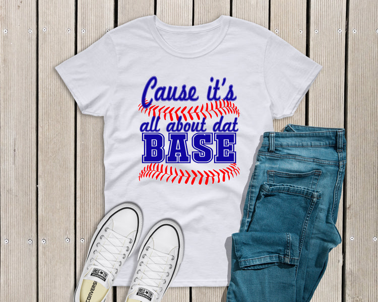 Cause it's all about dat base