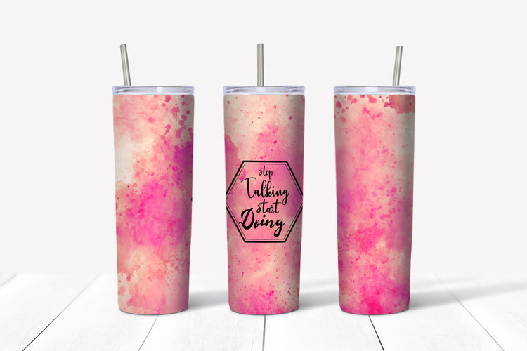 Start talking start doing sublimation tumbler