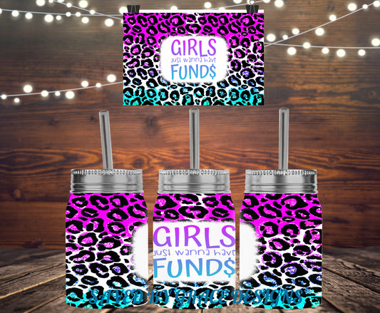 Girls just wanna have funds mason jar