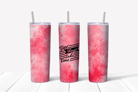 Good things take time sublimation tumbler