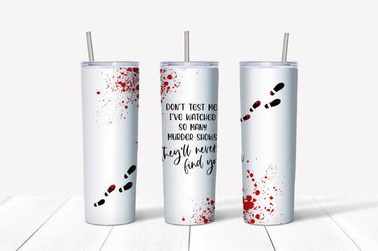 Don't test me sublimation tumbler