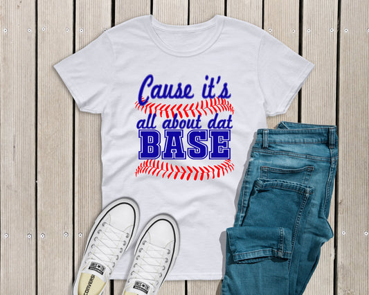 Cause it's all about dat base